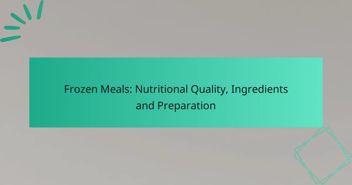 Comidas Congeladas: Calidad Nutricional, Ingredientes y Preparación