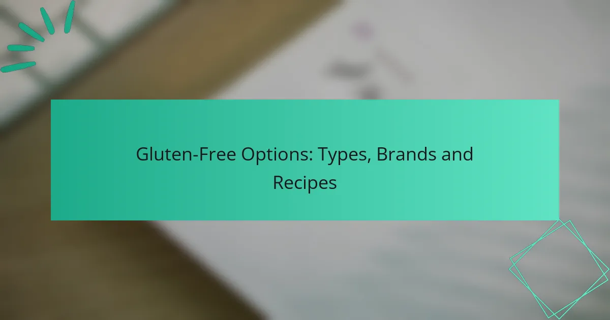 Opciones Sin Gluten: Tipos, Marcas y Recetas