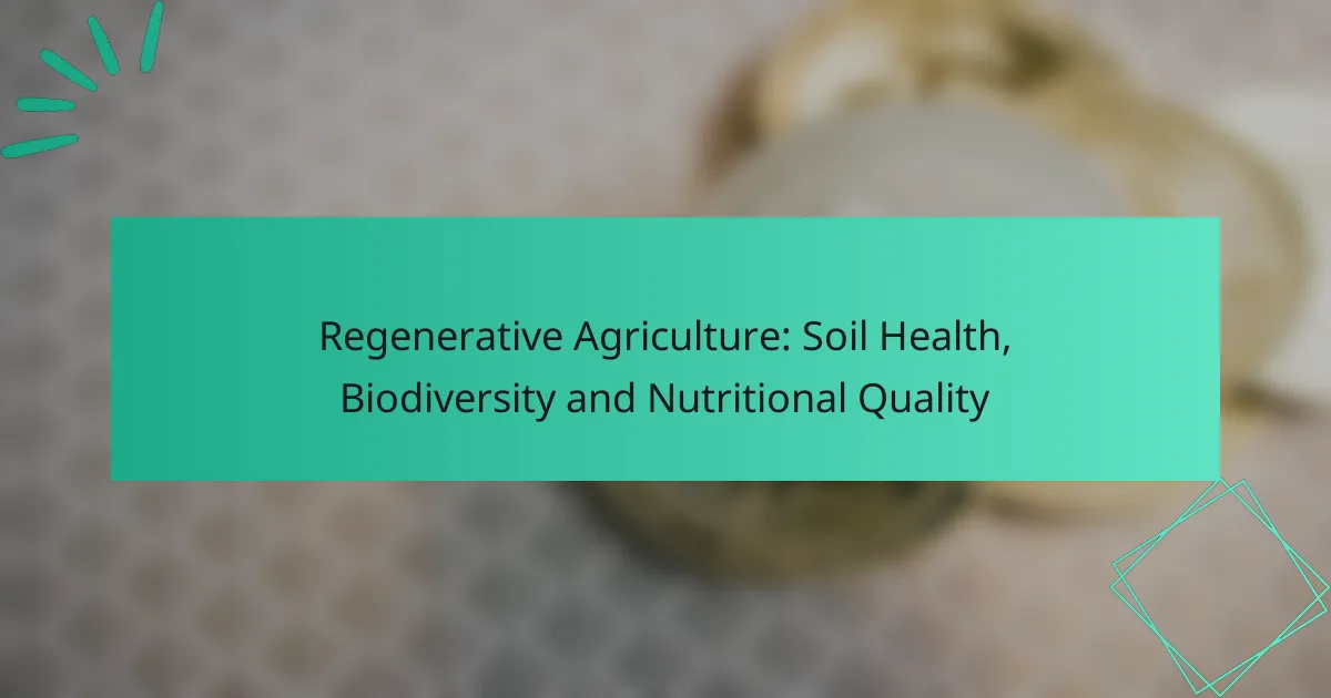 Agricultura Regenerativa: Salud del Suelo, Biodiversidad y Calidad Nutricional