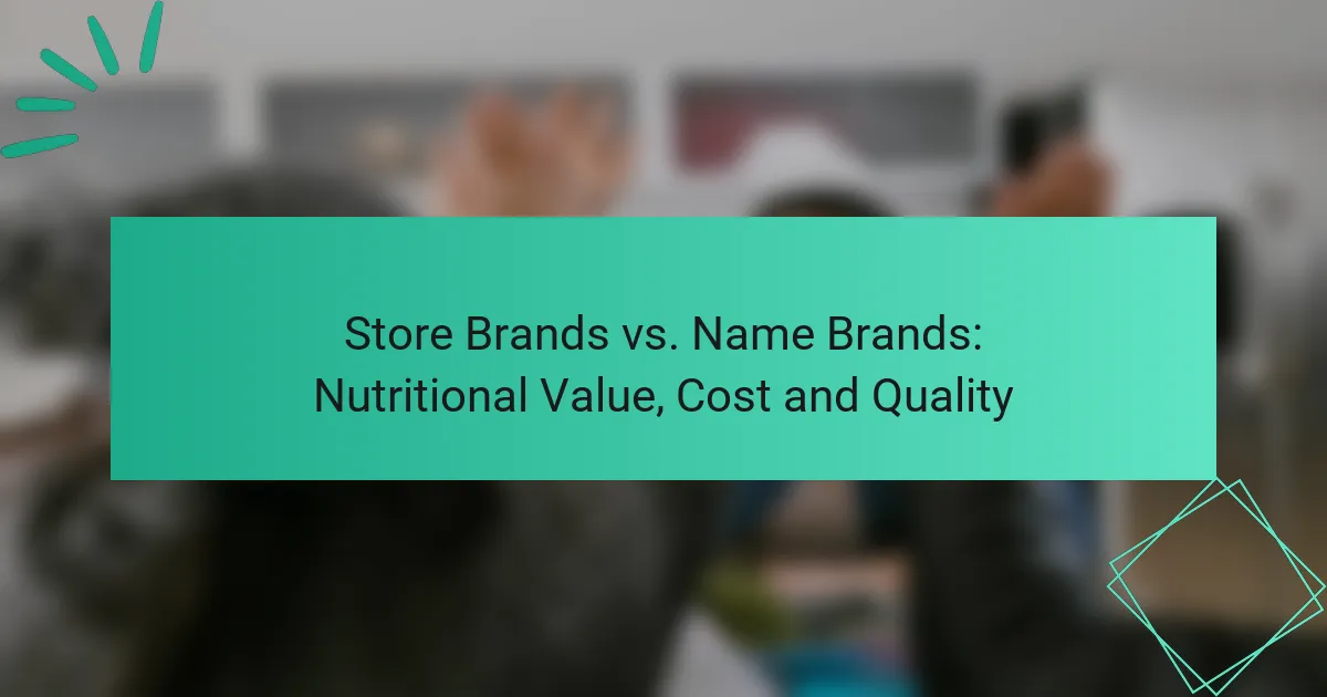 Marcas de Tienda vs. Marcas de Nombre: Valor Nutricional, Costo y Calidad