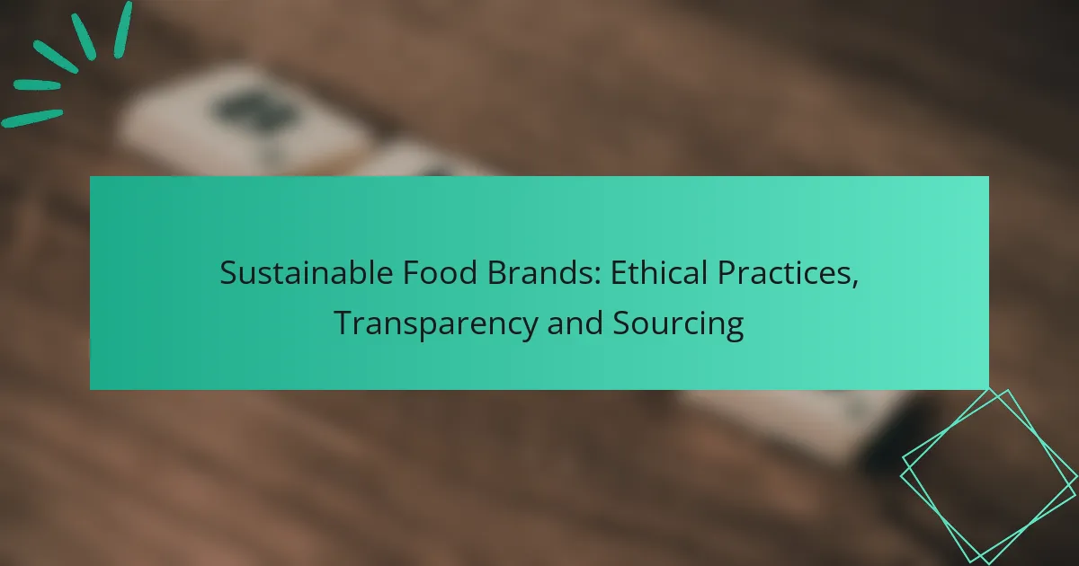 Marcas de Alimentos Sostenibles: Prácticas Éticas, Transparencia y Abastecimiento